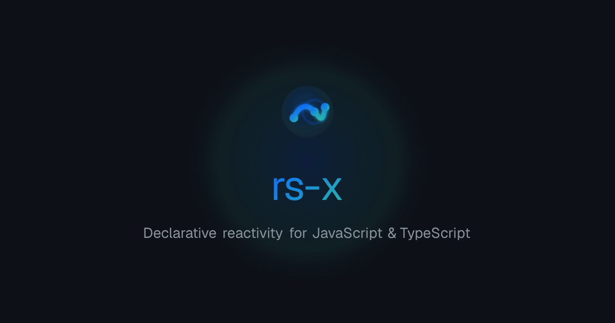 rs-x — Fine-grained reactivity for TypeScript & JavaScript